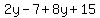 +2y+-+7+%2B+8y+%2B+15+