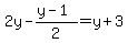 +2y-%28y-1%29%2F2=y%2B3
