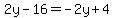 +2y-16+=+-2y%2B4