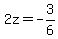+2z=+-3%2F6