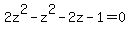 +2z%5E2-z%5E2-2z-1=0