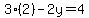 +3%282%29-2y=4+