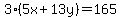 +3%285x+%2B+13y%29++=+165+