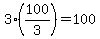 +3%2A%28+100%2F3%29+=+100+