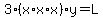 +3%2A%28+x%2Ax%2Ax+%29%2Ay++=+L+