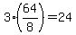 +3%2A%2864%2F8%29+=+24