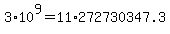 +3%2A10%5E9+=+11%2A272730347.3+