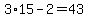 +3%2A15+-+2+=+43+