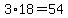 +3%2A18+=+54+
