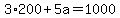+3%2A200++%2B+5a+=+1000+
