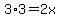 +3%2A3+=+2x+