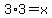 +3%2A3+=+x+