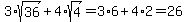 \"+3%2Asqrt%2836%29+%2B+4%2Asqrt%284%29+=+3%2A6+%2B+4%2A2+=+26+\"