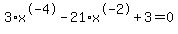 +3%2Ax%5E-4-21%2Ax%5E-2%2B3=0+