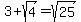 +3%2Bsqrt%284%29=sqrt%2825%29