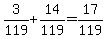 +3%2F119+%2B+14%2F119+=+17%2F119+
