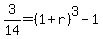 +3%2F14+=+%28+1+%2B+r+%29%5E3+-+1+