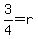 +3%2F4+=+r+