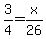 +3%2F4+=+x%2F26+