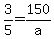 +3%2F5+=+150%2Fa+