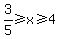 +3%2F5+%3E=+x+%3E=+4+