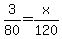 +3%2F80+=+x%2F120+