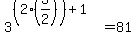 +3%5E%28%282%2A%283%2F2%29%29+%2B+1+%29+=+81+