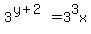 +3%5E%28+y%2B2+%29+=+3%5E3x+