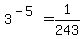 +3%5E%28-5%29+=+1%2F243+