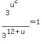 +3%5E%28u%5E2%29+%2F+3%5E%28+12+%2B+u%29+=+1