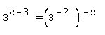 +3%5E%28x-3%29+=+%28+3%5E%28-2%29+%29%5E%28-x%29+