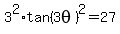 +3%5E2%2Atan%28+3theta+%29%5E2+=+27+