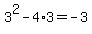+3%5E2+-+4%2A3+=+-3+