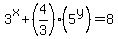 +3%5Ex+%2B+%284%2F3%29%2A%285%5Ey%29+=+8+