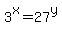+3%5Ex+=+27%5Ey+