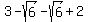 +3+-+sqrt%286%29+-+sqrt%286%29+%2B+2+