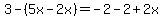 +3-%285x-2x%29=-2-2%2B2x