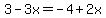 +3-3x=-4%2B2x