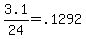 +3.1%2F24+=+.1292+