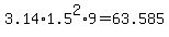 +3.14%2A1.5%5E2%2A9=63.585