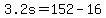 +3.2s+=+152+-+16+