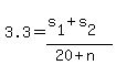 +3.3+=+%28+s%5B1%5D+%2B+s%5B2%5D+%29+%2F+%28+20+%2B+n+%29+