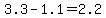 +3.3+-+1.1+=+2.2+