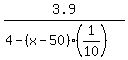 +3.9+%2F+%28+4+-+%28+x+-+50+%29%2A%28+1%2F10+%29+%29+