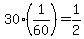 +30%2A%28+1%2F60+%29+=+1%2F2+