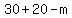 +30+%2B+20+-+m+