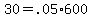 +30+=+.05%2A600+