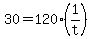 +30+=+120%2A%281%2Ft%29+