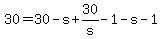 +30+=+30+-+s+%2B+30%2Fs+-+1+-+s+-+1+