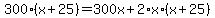+300%2A%28+x+%2B+25+%29+=+300x+%2B+2%2Ax%2A%28+x+%2B+25+%29+